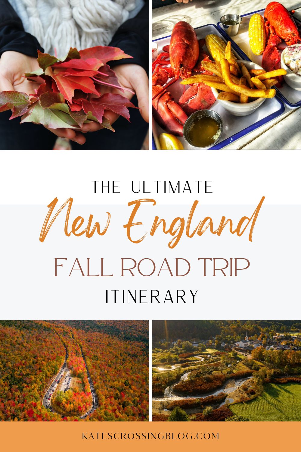 Pinterest pin featuring the title "The Ultimate New England Fall Road Trip Itinerary" with images of fall leaves, a lobster meal, a scenic road through autumn foliage, and a picturesque village