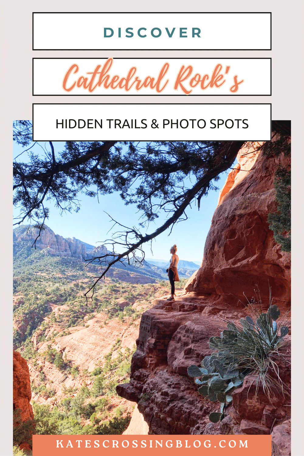 Pinterest pin with the tagline "Discover Cathedral Rock's Hidden Trails & Photo Spots." The pin features a image of Kate overlooking the scenic red rock landscape. 