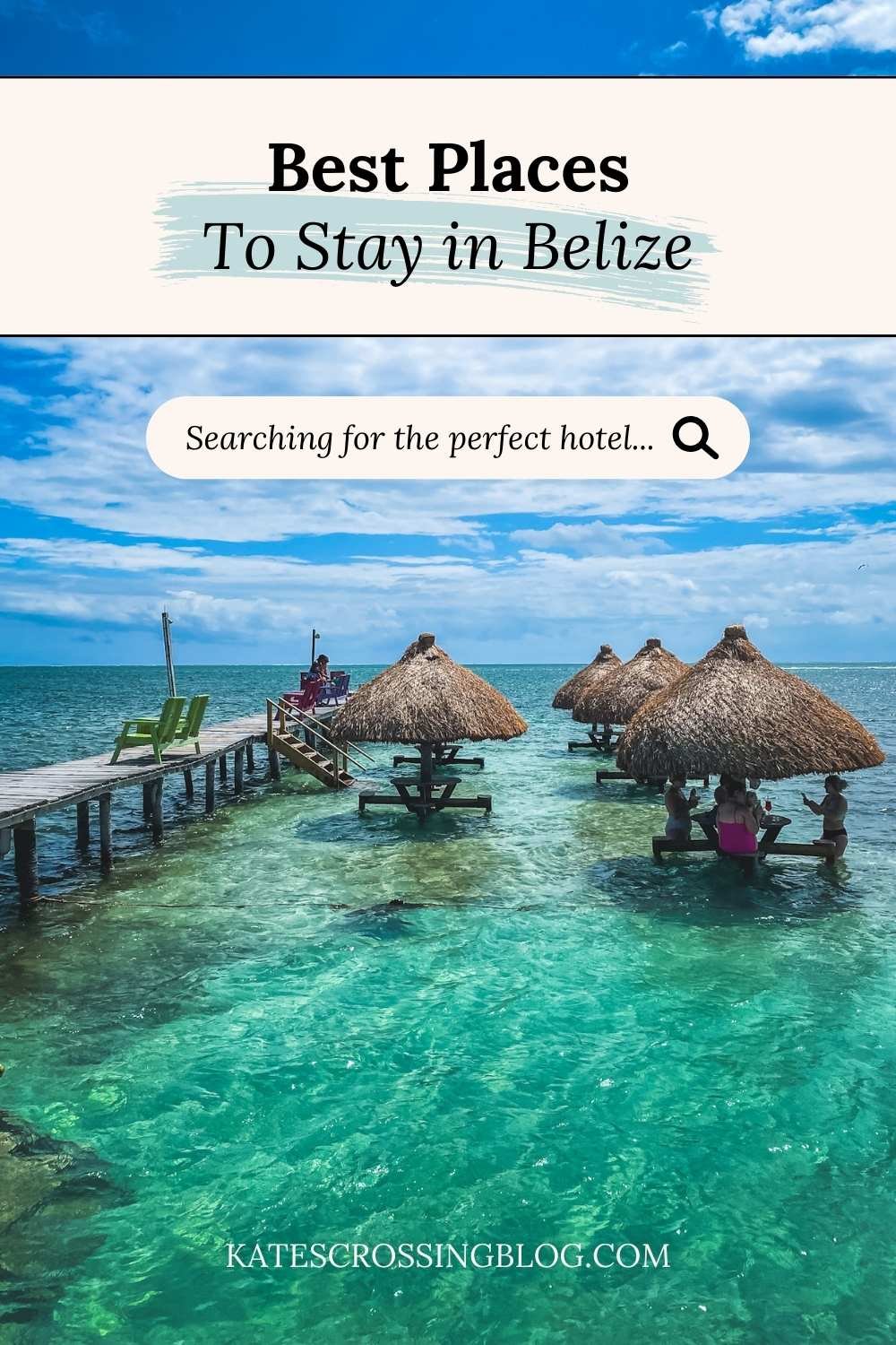 Pinterest pin for blog post Best Places to stay in Belize. The picture i used is of the cabanas out in the shallows of the turquoise water.
