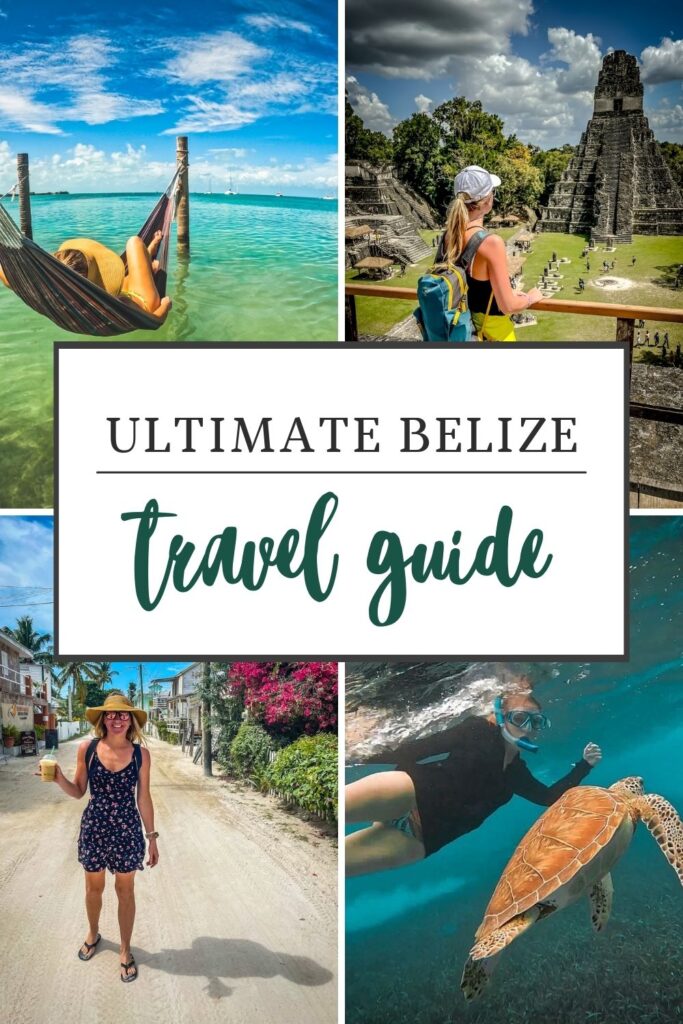 Pinterest pin featuring 'Ultimate Belize Travel Guide' with images of Kate relaxing in a hammock over clear waters, exploring ancient Mayan ruins, walking through a vibrant street in Belize, and snorkeling with a sea turtle.